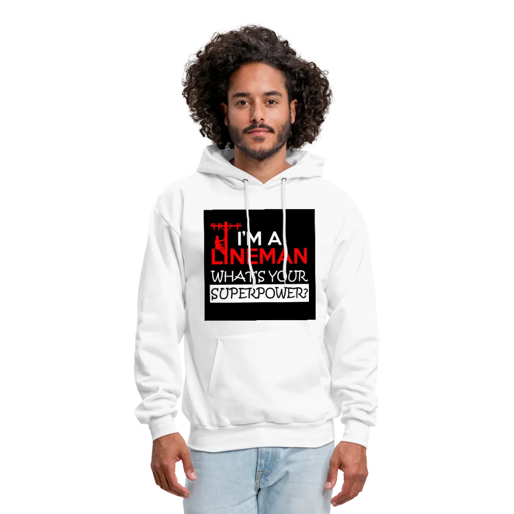 I'm A Lineman What's Your Superpower Men's Hoodie