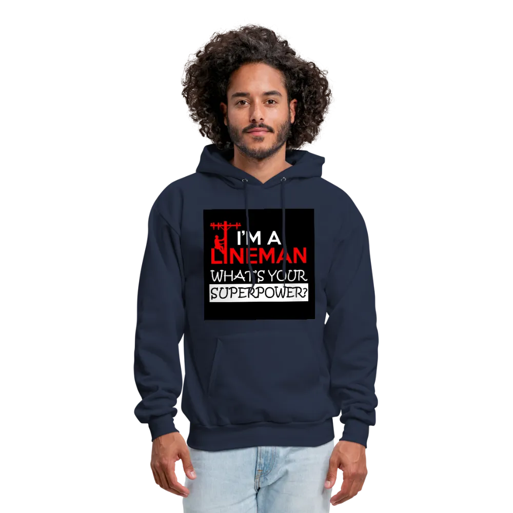 I'm A Lineman What's Your Superpower Men's Hoodie