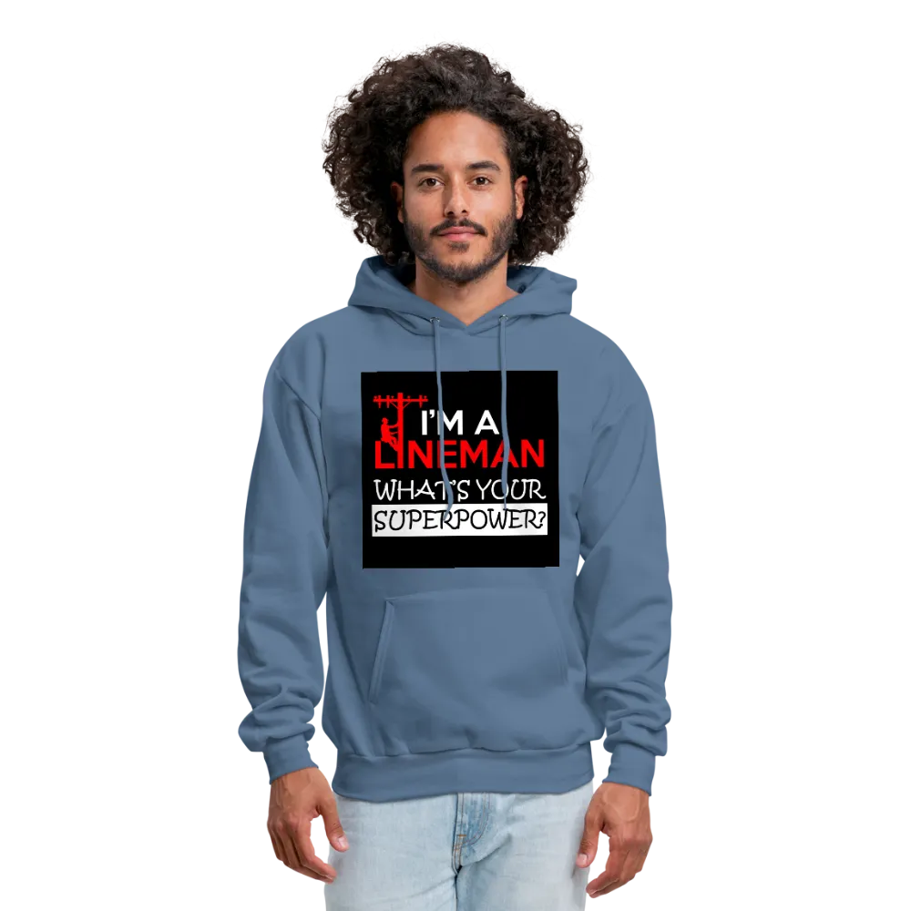 I'm A Lineman What's Your Superpower Men's Hoodie