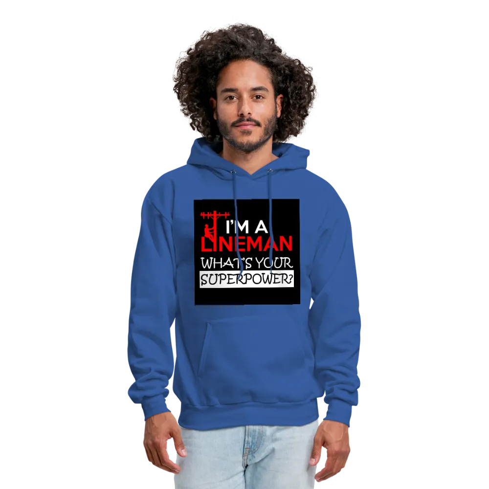 I'm A Lineman What's Your Superpower Men's Hoodie