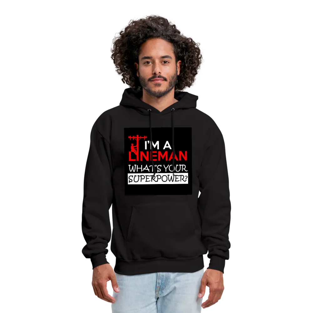 I'm A Lineman What's Your Superpower Men's Hoodie