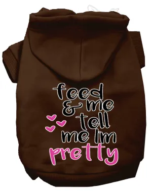 Tell Me I'm Pretty Screen Print Dog Hoodie Brown Xl